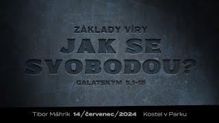 Základy víry /  Jak se svobodou?  – Nedělní bohoslužba  14.07.2024