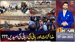 11th Hour | Waseem Badami | ARY News | 7th January 2025