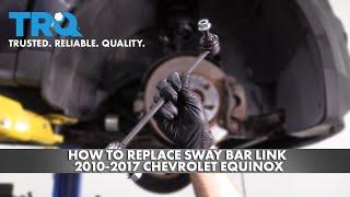 How to Replace Sway Bar Link  2010-2017 Chevrolet Equinox