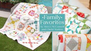 Explore Stunning Quilts from Sherri & Chelsi's New Book, Family Favorites!