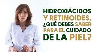 Hidroxiácidos y retinoides ¿qué debes saber para el cuidado de la piel? #Dermofarmacia