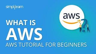 What is AWS | What is Amazon Web Services | AWS Tutorial for Beginners | AWS Training | Simplilearn