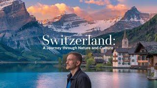 Switzerland: A Journey Through Nature and Culture