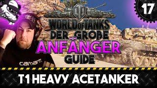 Der große World of Tanks Anfänger Guide #17 "T1 Heavy AceTanker!" [Gameplay - Deutsch - WoT]