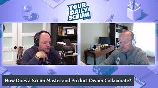 YDS: How Does a Scrum Master and Product Owner Collaborate?