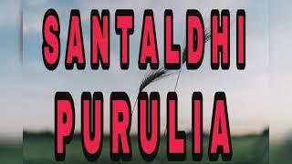 WELCOME TO SANTALDIH || SANTALDIH FULL AREA || PURULIA||      ||SANTALDIH OLD LOOK ||