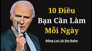 10 Điều Bạn Cần Làm Mỗi Ngày | Động lực từ Jim Rohn