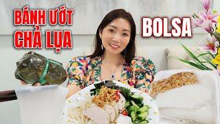 Review Bánh Ướt, Chả Lụa Ngon ở Bolsa Khu Người Việt ở Nam Cali - Ăn Gì Ở Đâu Khi Đến Nam Cali