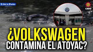 ¿Es Volkswagen el principal responsable de la contaminación en el Atoyac?