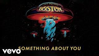 Boston - Something About You (Official Audio)