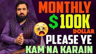 Monthly $100,000 Dollars Earning | Please Ye Kam Na Karain | Sami Bhai | Online Earning #samibhai