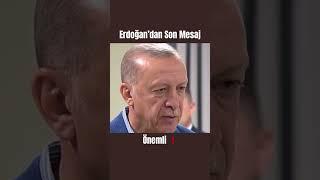 Erdoğan’dan Son Mesaj Önemli ️️️#erdoğan #keşfet #shorts #short #gündem #haber