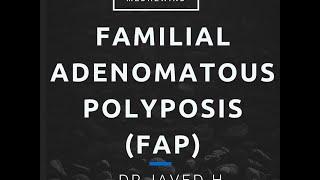 Familial Adenomatous Polyposis (FAP)