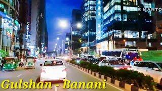 Gulshan to Banani magnificent 4K Road Views || Dhaka City Corporate HUB at Night