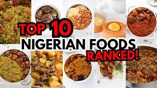 Ranking the Top 10 Nigerian Foods Plus How to Make Each One