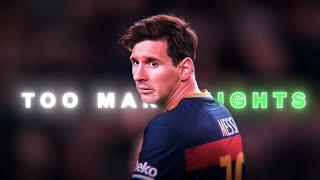 LIONEL MESSI  x TOO MANY NIGHTS I 4K EDIT I BARCELONA I EDIT