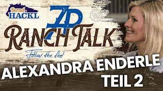 7P RanchTalk: Von Köln nach Bayern - Alexandra Enderle Teil 2