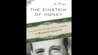 Einstein of Money: The Life and Timeless Financial Wisdom of Benjamin Graham