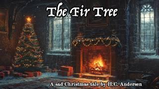 The Christmas Tree - A sad and beautiful Christmas tale by H.C Andersen | storytelling audio