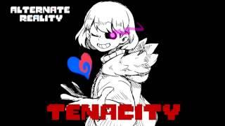 Alternate Reality - TENACITY