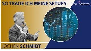 So trade ich meine Setups - mit Jochen Schmidt