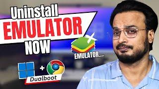 UNINSTALL Emulator NOWDualBOOT Windows & ChromeOS with PlayStore to Enjoy GAMES & Apps