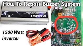 How To Repair 1500 Watt Inverter Buzzer System | 1500 Watt Inverter Main Buzzer Kesy Lagain