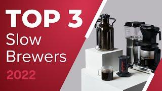 Top 3 Slow Brewer Coffee Makers To Buy in 2022