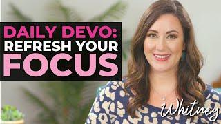 Daily Devotional for Women: Refresh Your Focus