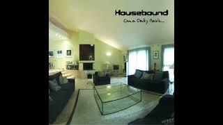 Housebound - On A Daily Basis... [full album]