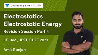 Electrostatics | Revision Session | Part 4 | Electrostatic Energy | Amit Ranjan