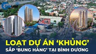 Hàng loạt dự án 'KHỦNG' sắp 'BUNG HÀNG' tại Bình Dương trong năm 2024 | CafeLand