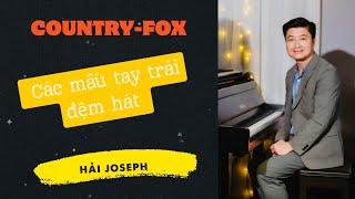 Tiết Điệu COUNTRY-FOX { Các mẫu chơi tay trái khi đệm hát } Hải Joseph |