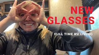 Full Time RV Living/Getting New Glasses