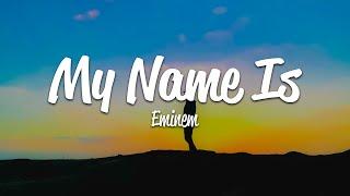 Eminem - My Name Is (Lyrics)