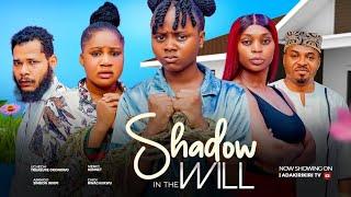 Shadows in the will - UCHECHI TREASURE OKONKWO (Adakirikiri) MERCY KENNETH, PAVEL AGBOIRE  new movie