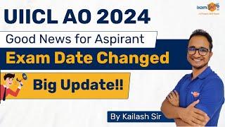 UIICL AO 2024 || Good News for Aspirants! || Big Update: Exam Date Changed || By Kailash Tiwari