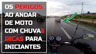 OS PERIGOS AO ANDAR DE MOTO NA CHUVA - DICAS PARA INICIANTES