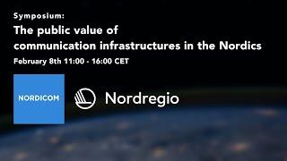 Symposium: The public value of communication infrastructures in the Nordics