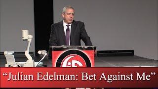 "Julian Edelman: Bet Against Me" by Chris Brady