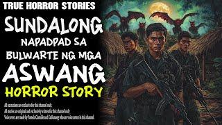 SUNDALONG NAPADPAD SA BULWARTE NG MGA ASWANG | Kwentong Aswang | True Story