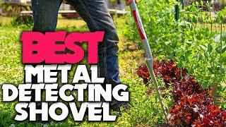 Best Metal Detecting Shovel - best shovel for metal detecting 2023  top 5 metal detecting shovel