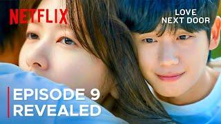 Love Next Door Episode 9 Revealed & Spoilers [ ENG SUB ]