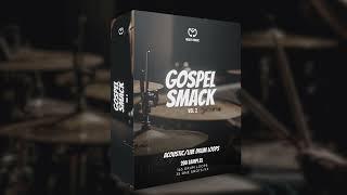 Get 200 Gospel Acoustic Live Drum Loops and One Shots! | Gospel Smack VOL 2