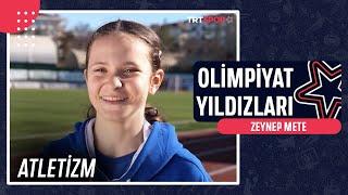 ‍️ Zeynep Mete - Atletizm | Olimpiyat Yıldızları