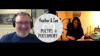 Heather & Ian Talk Poetry & Polyamory