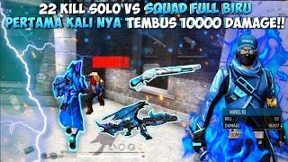 SOLO VS SQUAD FULL BIRU!! 22 KILL 10000 DAMAGE!!