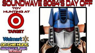 Soundwave 8084's Day Off - Toy Hunting At Target & Walmart- On The Hunt #11