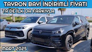 MART 2025 VOLKSWAGEN TAYRON BAYİ PAZARLIKLI İNDİRİMLİ FİYATI TÜRKİYE'DE İLK OA FARKIYLA