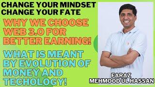 why we choose web 3 0 for better earning! Learn evolution of technology and money for better earning